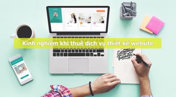 Những kinh nghiệm khi thuê dịch vụ thiết kế website cần biết